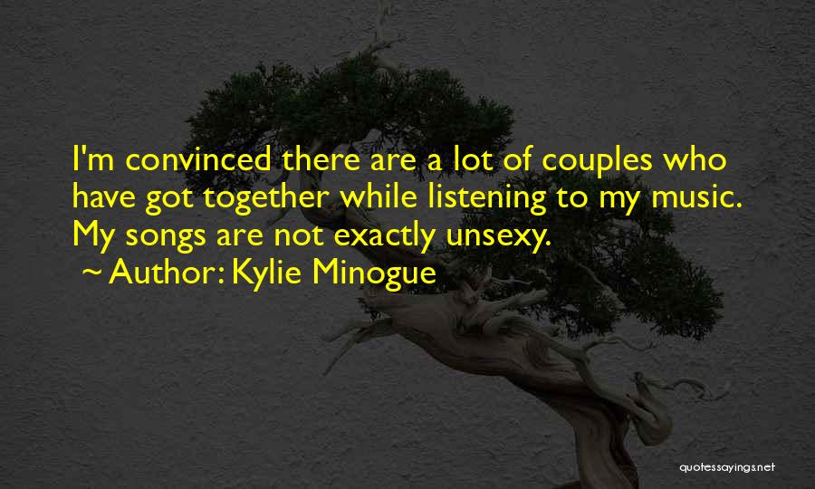 Unsexy Quotes By Kylie Minogue
