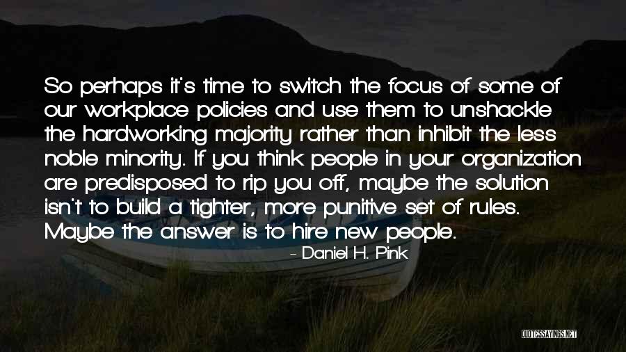 Unshackle Quotes By Daniel H. Pink