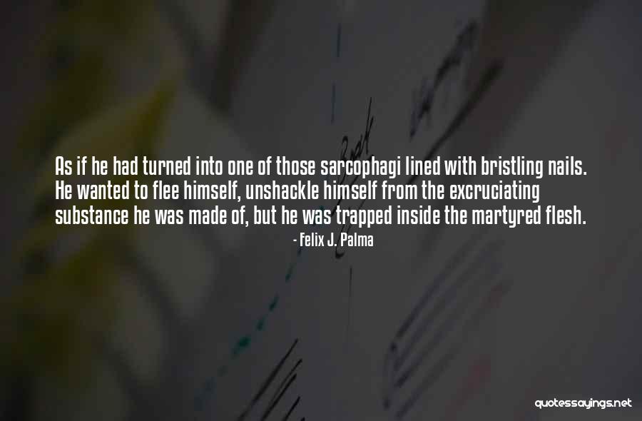 Unshackle Quotes By Felix J. Palma Unshackle Quotes By Felix J. Palma