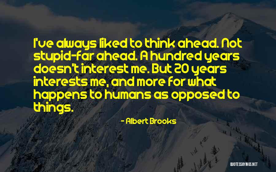 Unshackled Pacific Garden Quotes By Albert Brooks Unshackled Pacific Garden Quotes By Albert Brooks