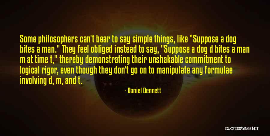 Unshakable Man Quotes By Daniel Dennett Unshakable Man Quotes By Daniel Dennett