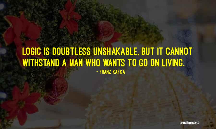 Unshakable Man Quotes By Franz Kafka Unshakable Man Quotes By Franz Kafka