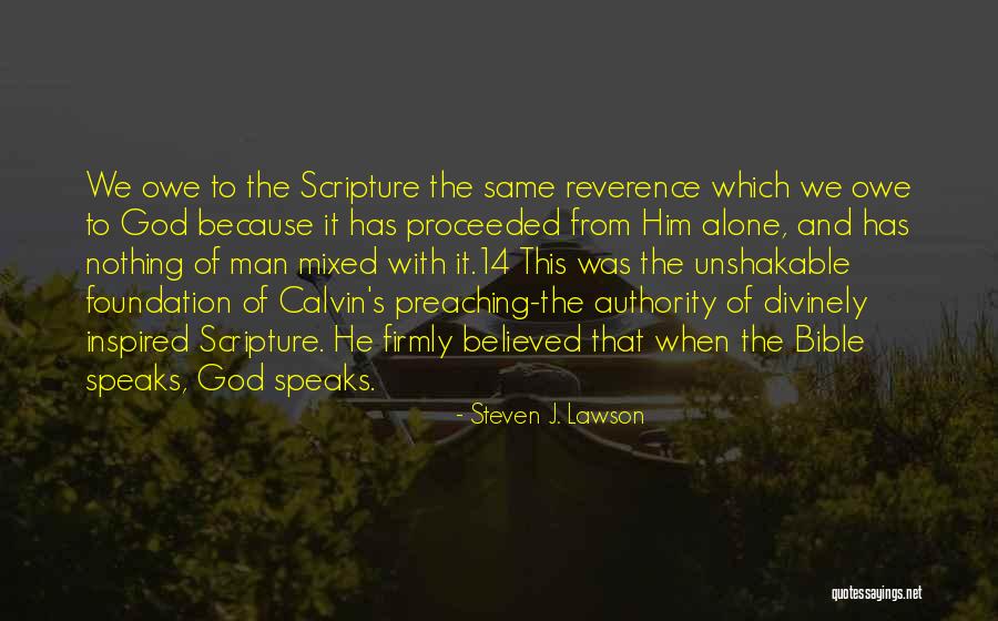 Unshakable Man Quotes By Steven J. Lawson Unshakable Man Quotes By Steven J. Lawson