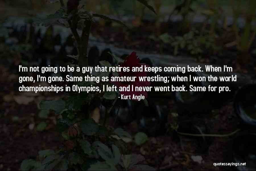 Unshakably Unique Quotes By Kurt Angle Unshakably Unique Quotes By Kurt Angle
