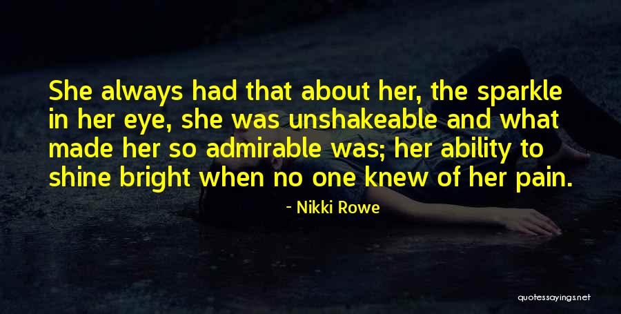 Unshakeable Woman Quotes By Nikki Rowe Unshakeable Woman Quotes By Nikki Rowe