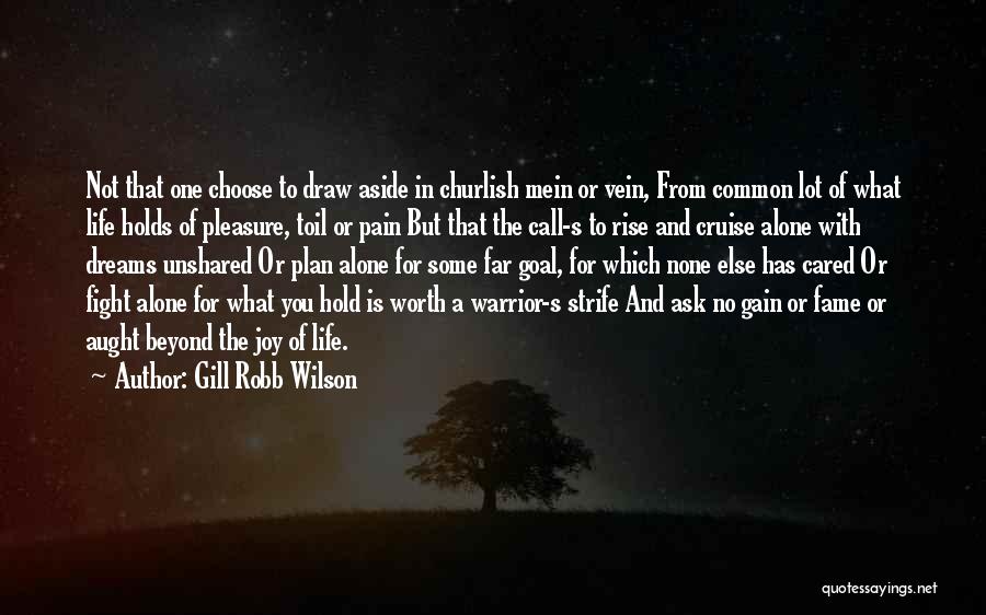 Unshared Quotes By Gill Robb Wilson