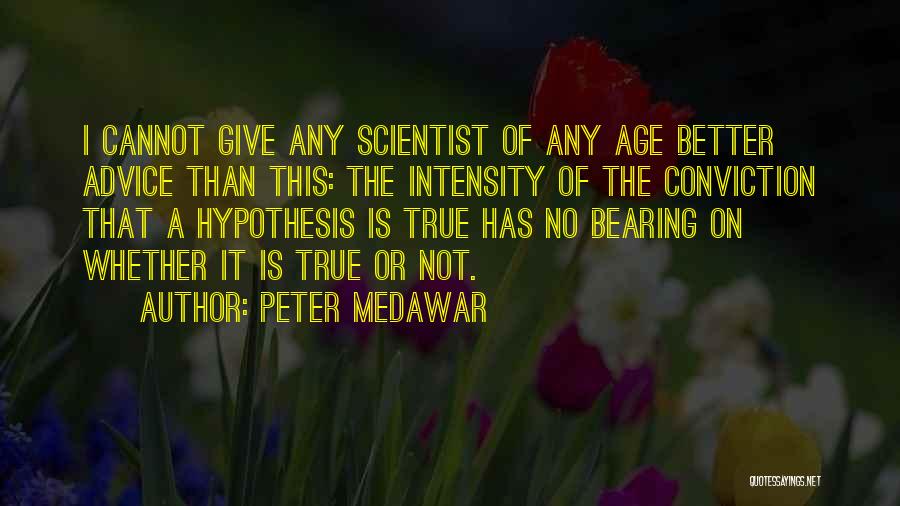 Unshaven Boys Quotes By Peter Medawar