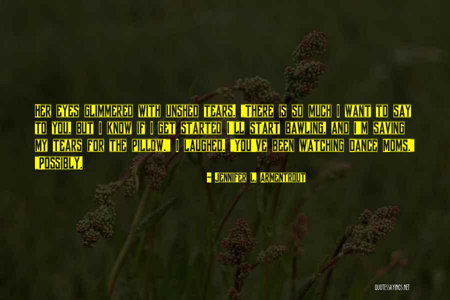 Unshed Tears Quotes By Jennifer L. Armentrout Unshed Tears Quotes By Jennifer L. Armentrout