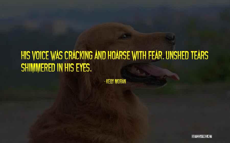 Unshed Tears Quotes By Kelly Moran Unshed Tears Quotes By Kelly Moran