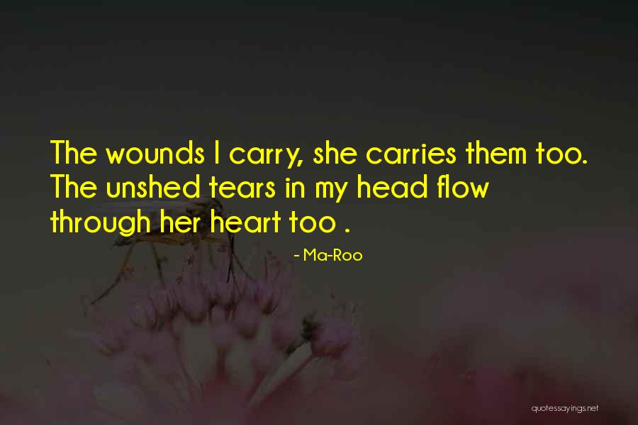 Unshed Tears Quotes By Ma-Roo Unshed Tears Quotes By Ma-Roo
