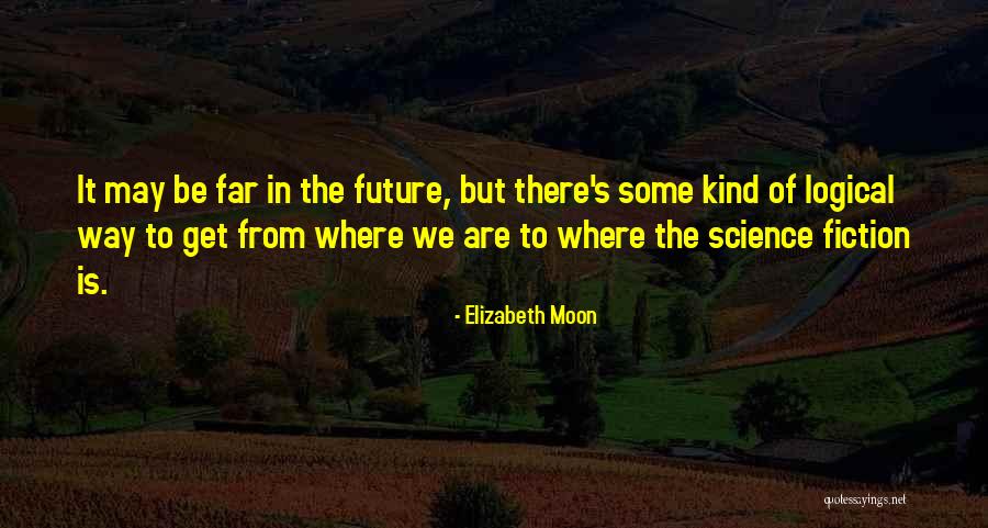 Unsighted Shadow Quotes By Elizabeth Moon Unsighted Shadow Quotes By Elizabeth Moon
