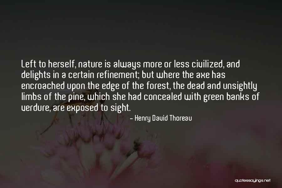 Unsightly Sight Quotes By Henry David Thoreau Unsightly Sight Quotes By Henry David Thoreau