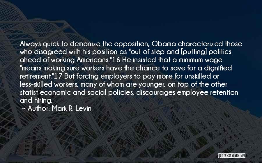 Unskilled Workers Quotes By Mark R. Levin