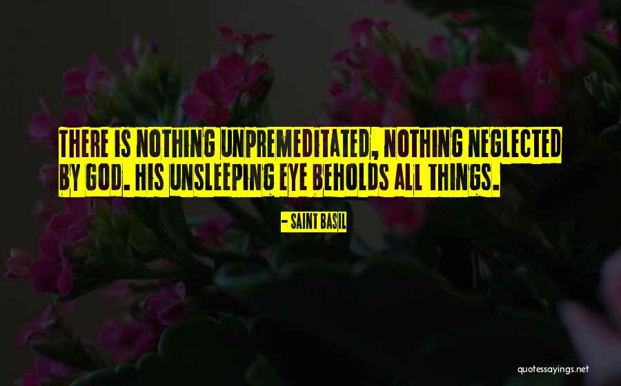 Unsleeping Eye Quotes By Saint Basil Unsleeping Eye Quotes By Saint Basil
