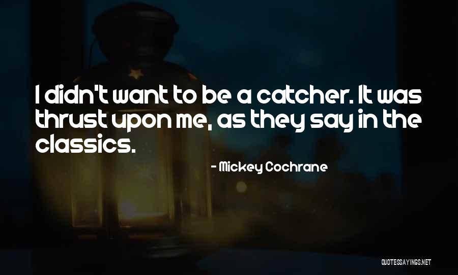 Unslept Quotes By Mickey Cochrane Unslept Quotes By Mickey Cochrane