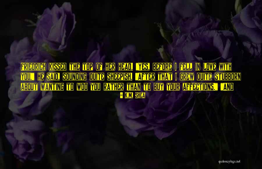Unsmoked Estate Quotes By K.M. Shea Unsmoked Estate Quotes By K.M. Shea