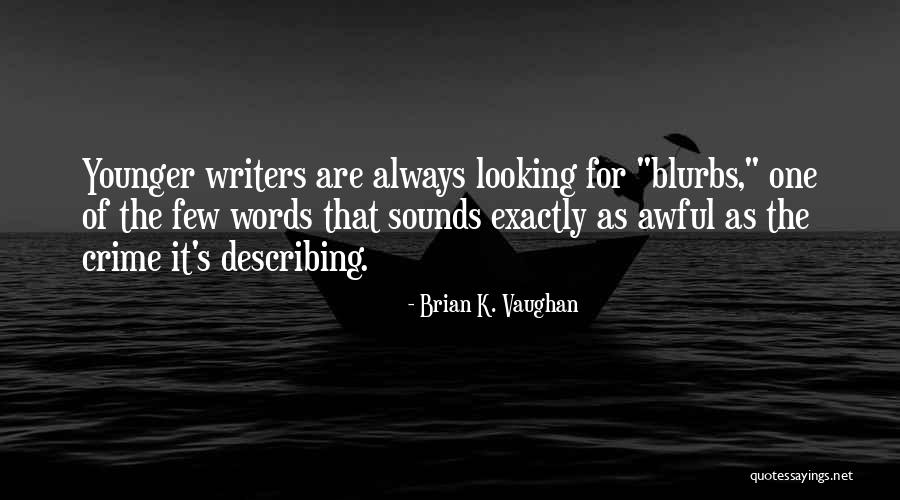 Unsnapping Quotes By Brian K. Vaughan Unsnapping Quotes By Brian K. Vaughan