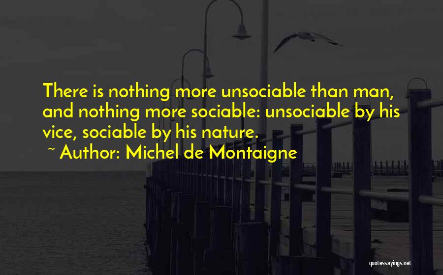 Unsociable Quotes By Michel De Montaigne