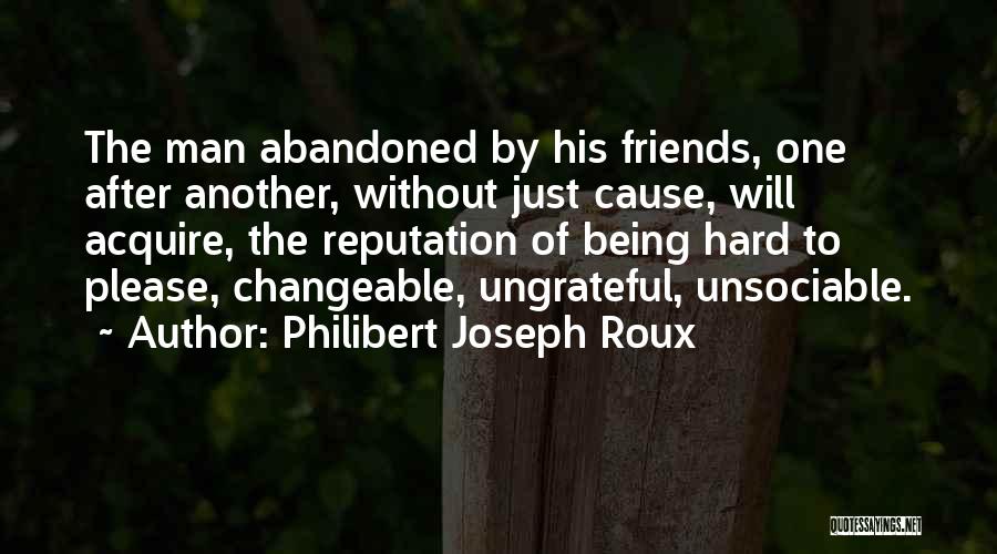Unsociable Quotes By Philibert Joseph Roux
