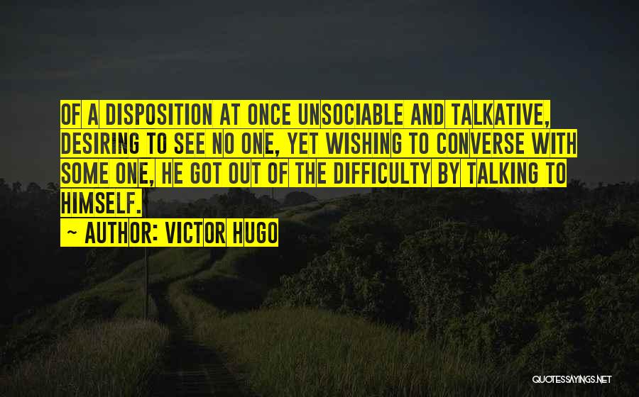 Unsociable Quotes By Victor Hugo