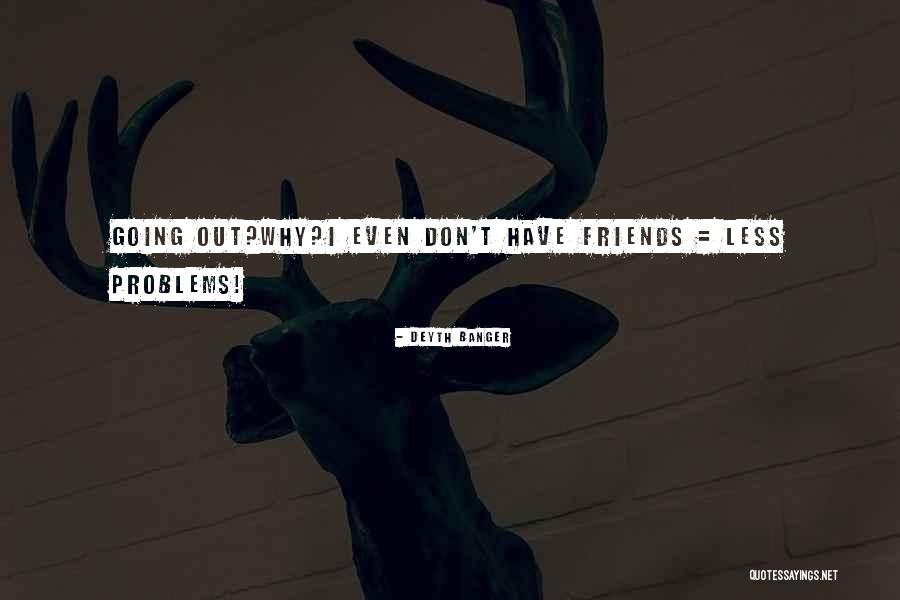Unsocial Quotes By Deyth Banger Unsocial Quotes By Deyth Banger