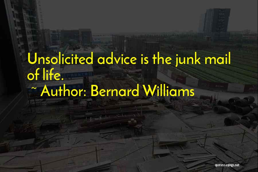 Unsolicited Advice Quotes By Bernard Williams