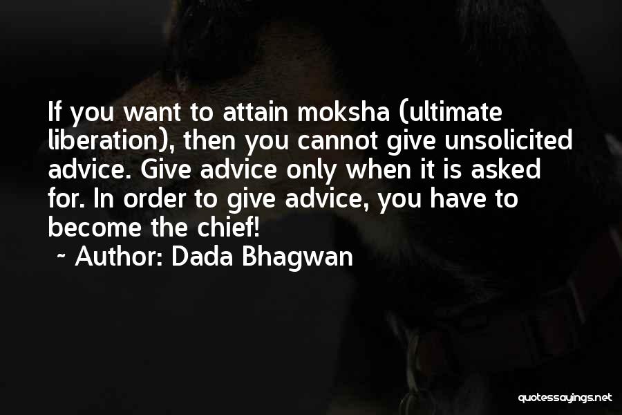 Unsolicited Advice Quotes By Dada Bhagwan
