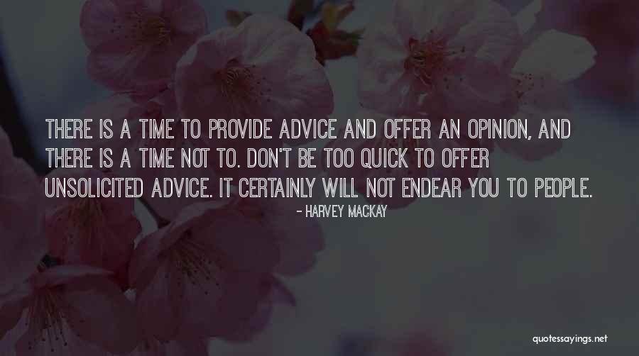 Unsolicited Opinion Quotes By Harvey MacKay Unsolicited Opinion Quotes By Harvey MacKay