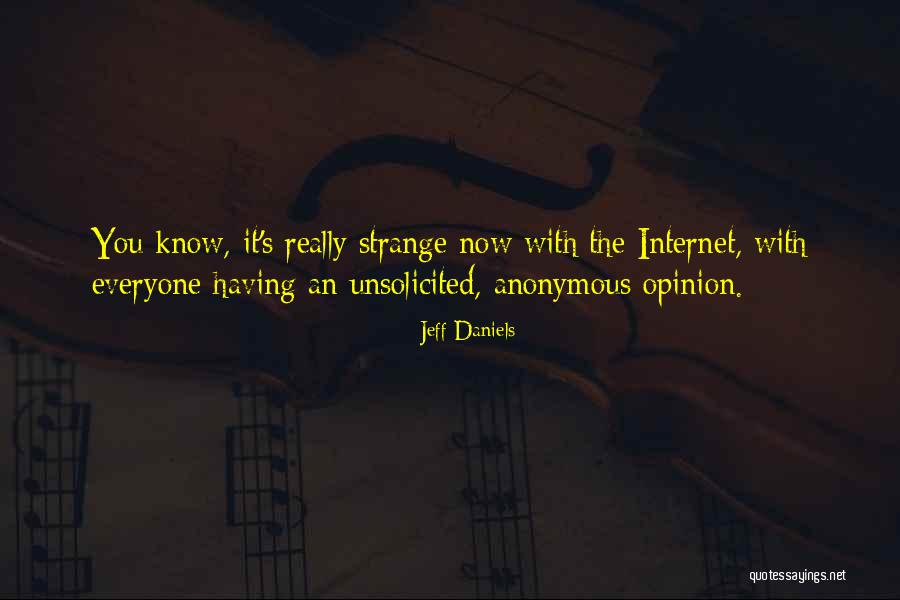 Unsolicited Opinion Quotes By Jeff Daniels Unsolicited Opinion Quotes By Jeff Daniels