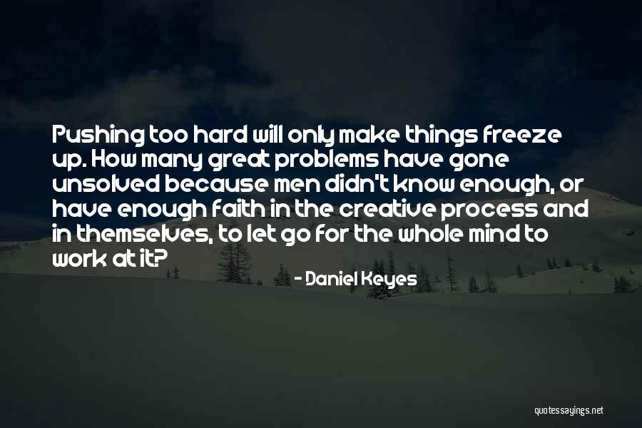 Unsolved Problems Quotes By Daniel Keyes Unsolved Problems Quotes By Daniel Keyes