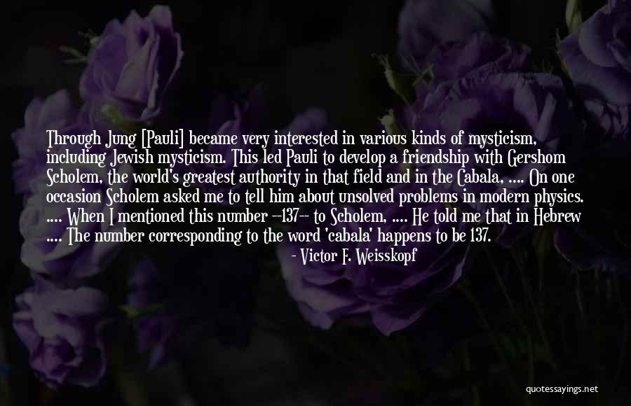 Unsolved Problems Quotes By Victor F. Weisskopf Unsolved Problems Quotes By Victor F. Weisskopf
