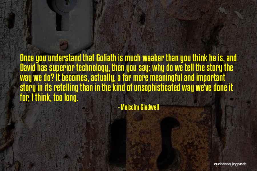 Unsophisticated Ones Quotes By Malcolm Gladwell Unsophisticated Ones Quotes By Malcolm Gladwell