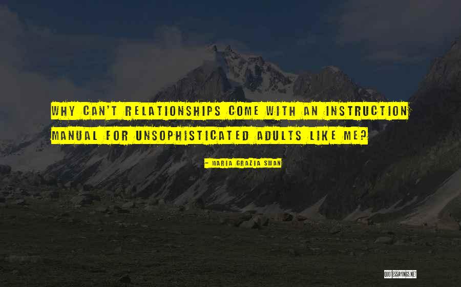 Unsophisticated Ones Quotes By Maria Grazia Swan Unsophisticated Ones Quotes By Maria Grazia Swan
