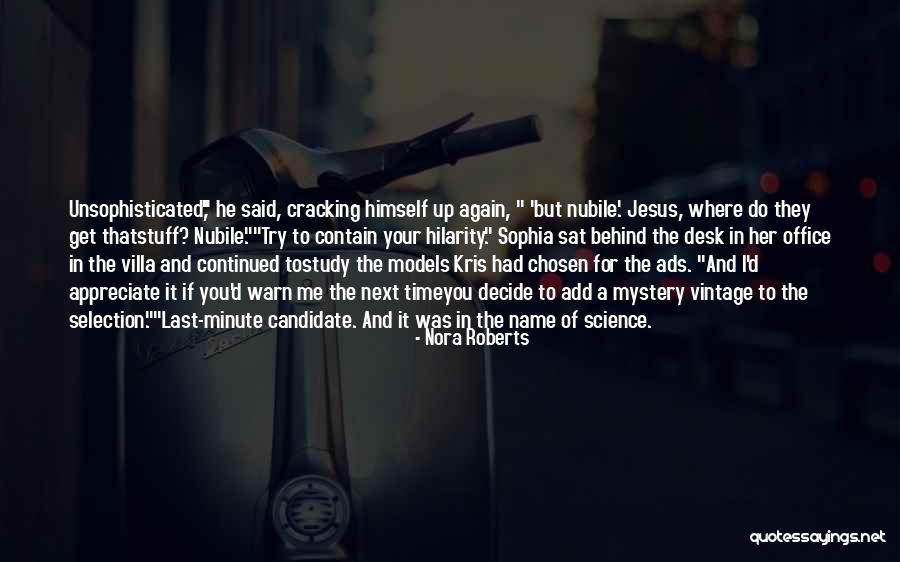 Unsophisticated Ones Quotes By Nora Roberts Unsophisticated Ones Quotes By Nora Roberts