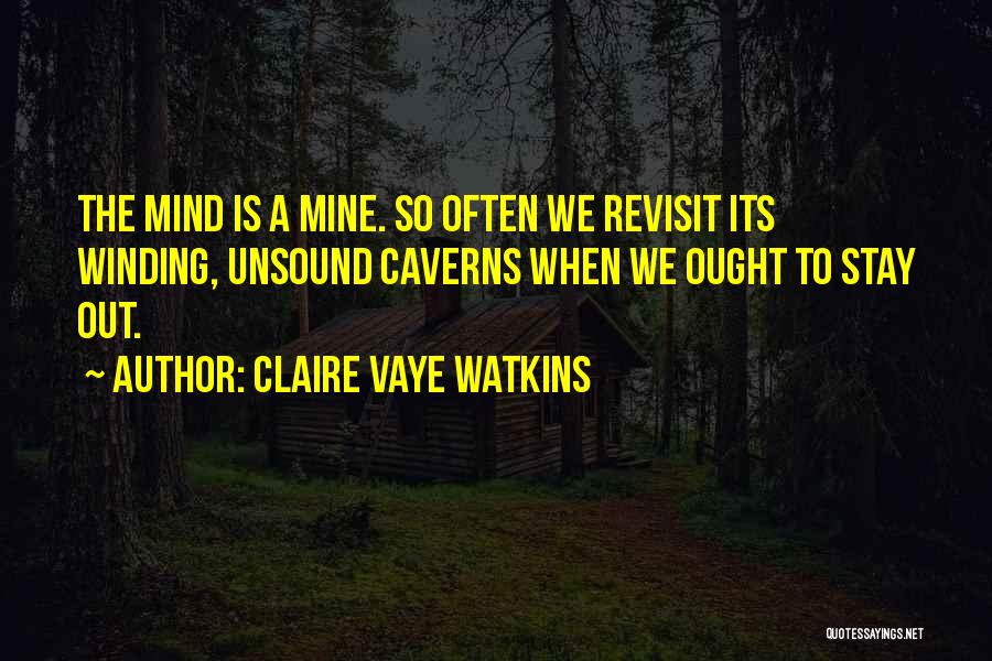 Unsound Mind Quotes By Claire Vaye Watkins