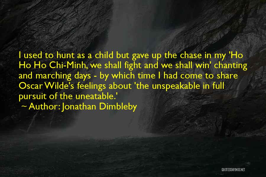 Unspeakable Feelings Quotes By Jonathan Dimbleby