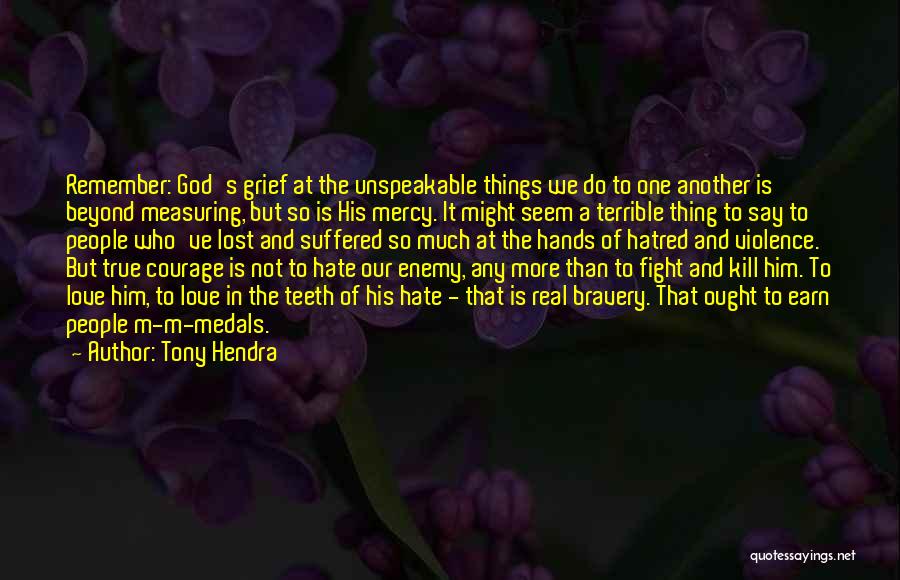 Unspeakable Love Quotes By Tony Hendra