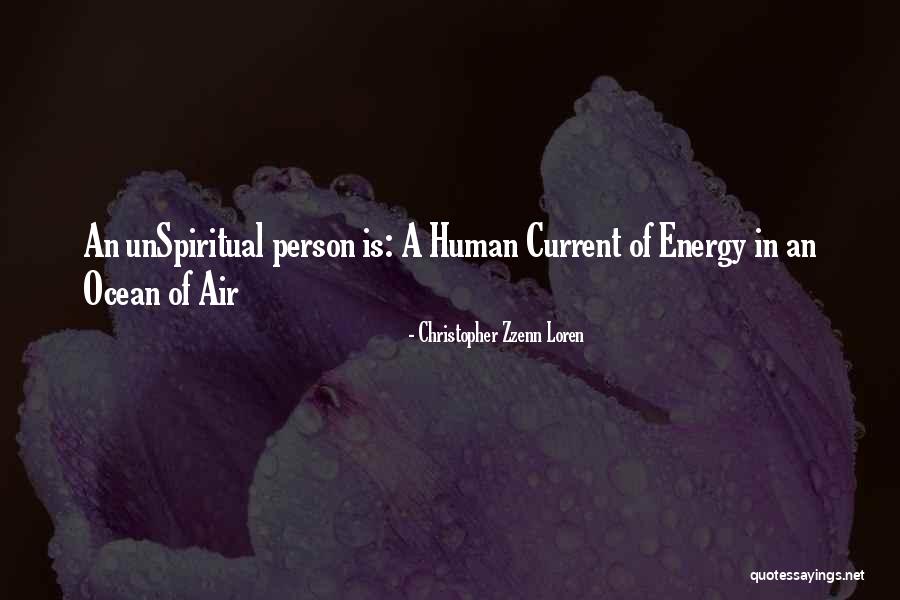 Unspiritual Quotes By Christopher Zzenn Loren Unspiritual Quotes By Christopher Zzenn Loren