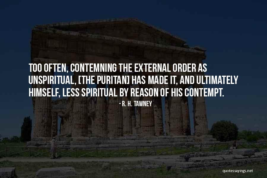 Unspiritual Quotes By R. H. Tawney Unspiritual Quotes By R. H. Tawney