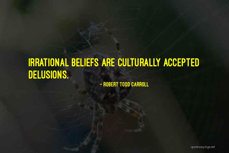 Unsplinterable Quotes By Robert Todd Carroll Unsplinterable Quotes By Robert Todd Carroll