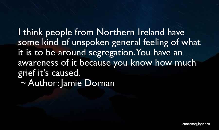 Unspoken Grief Quotes By Jamie Dornan