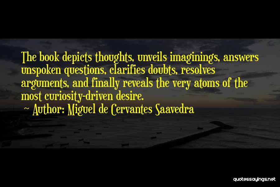 Unspoken Thoughts Quotes By Miguel De Cervantes Saavedra