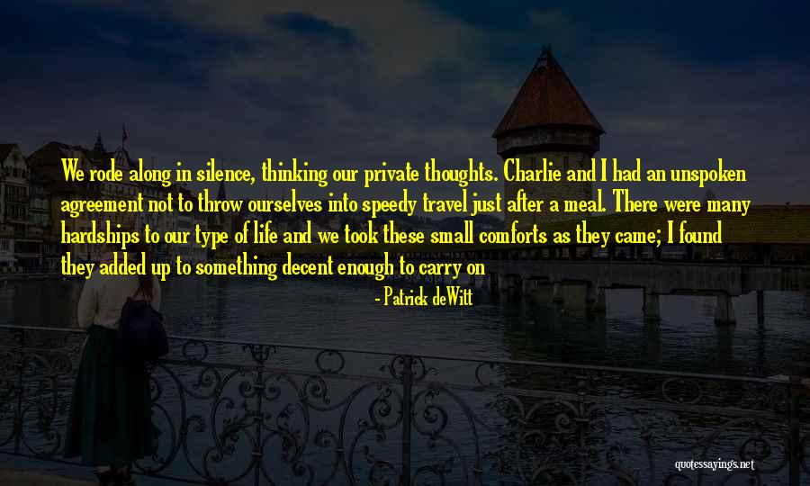 Unspoken Thoughts Quotes By Patrick DeWitt