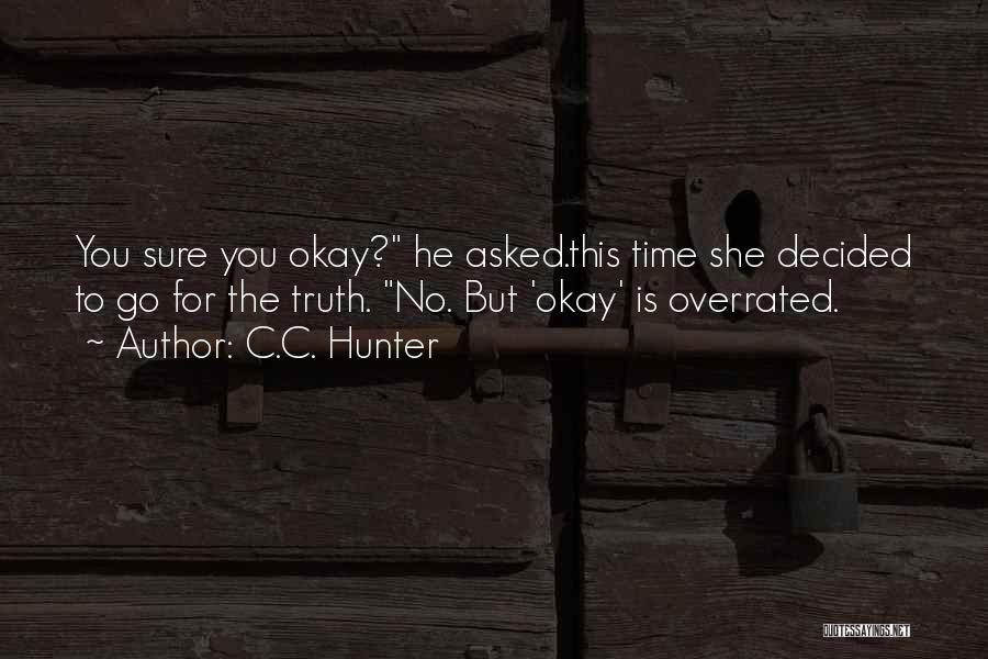Unspoken Truth Quotes By C.C. Hunter