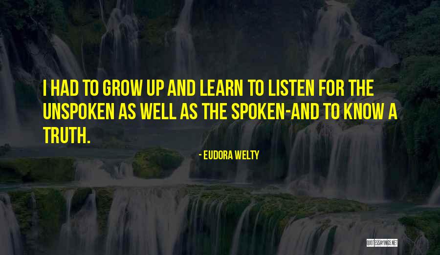 Unspoken Truth Quotes By Eudora Welty