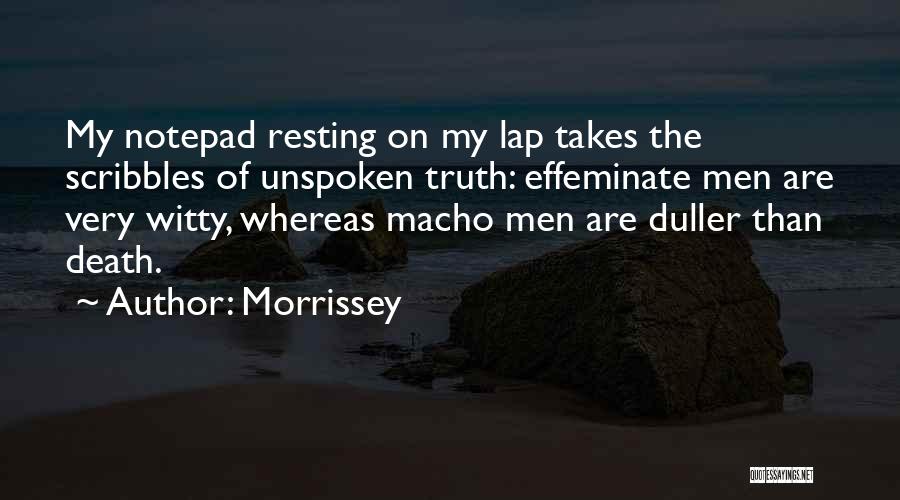 Unspoken Truth Quotes By Morrissey