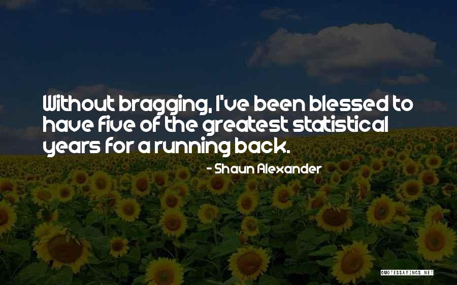 Unspoken Voices Quotes By Shaun Alexander Unspoken Voices Quotes By Shaun Alexander