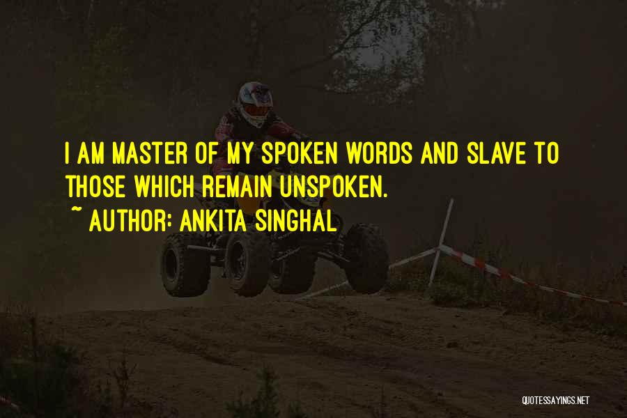 Unspoken Words Quotes By Ankita Singhal