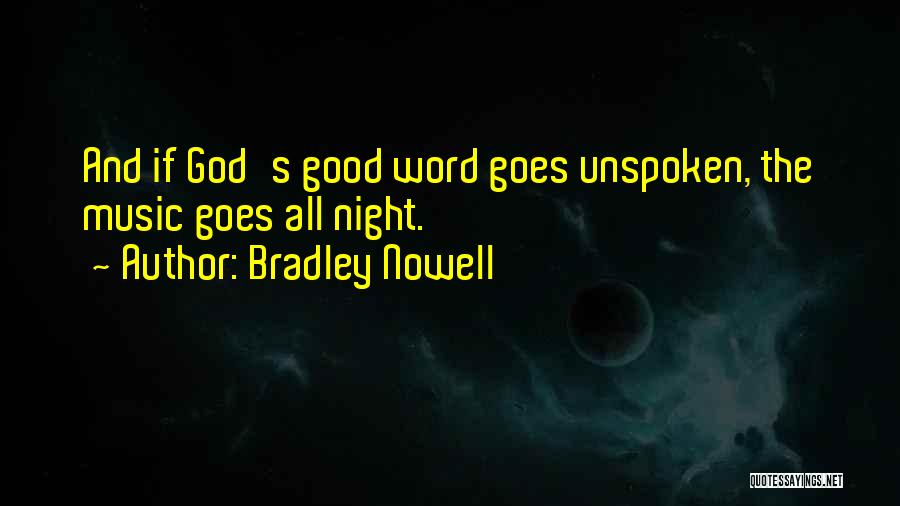 Unspoken Words Quotes By Bradley Nowell
