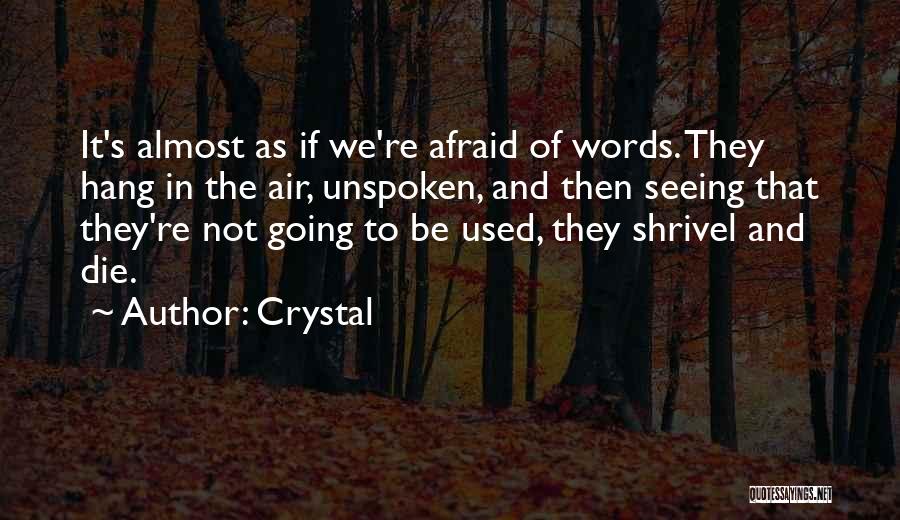 Unspoken Words Quotes By Crystal